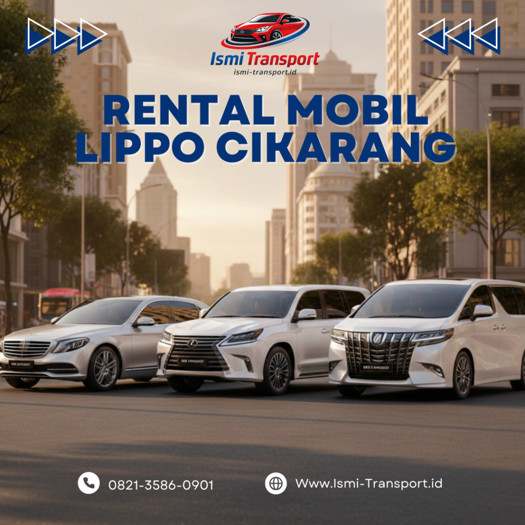 rental mobil lippo cikarang-ismitransport