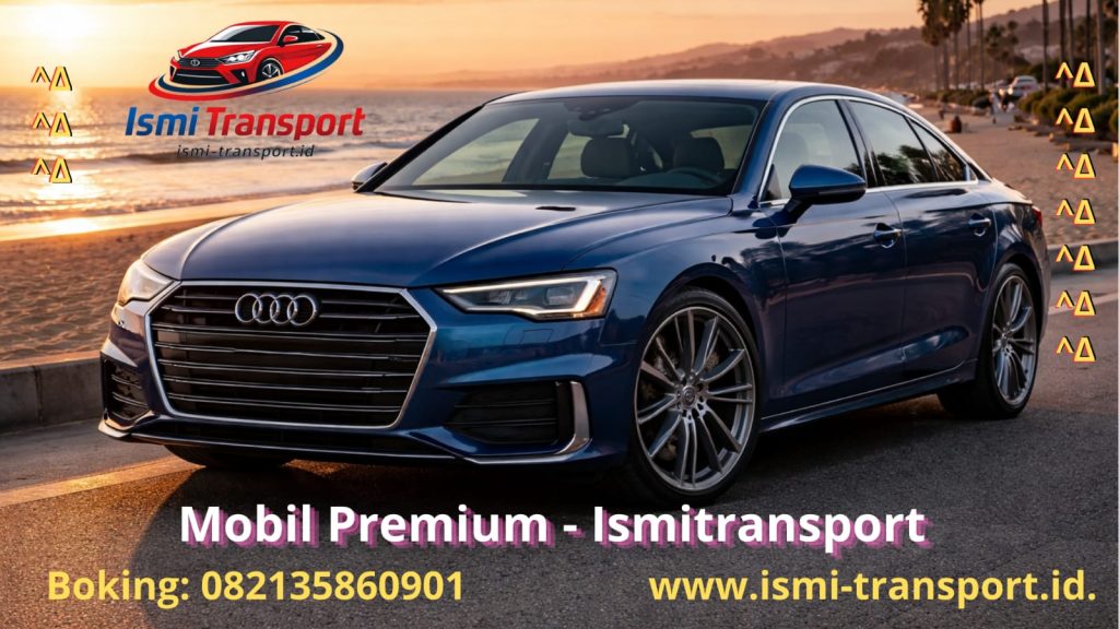 sewa mobil premium - ismitransport
