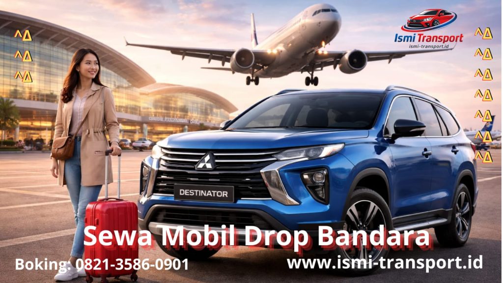 sewa mobil drop bandara - ismitransport