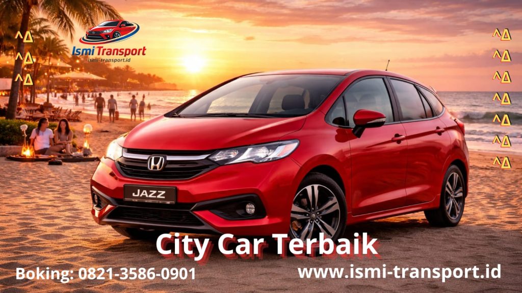 sewa mobil city car - ismitransport