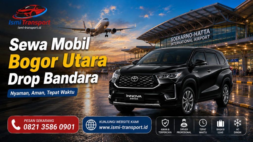 sewa mobil bogor utara drop bandara - ismitransport