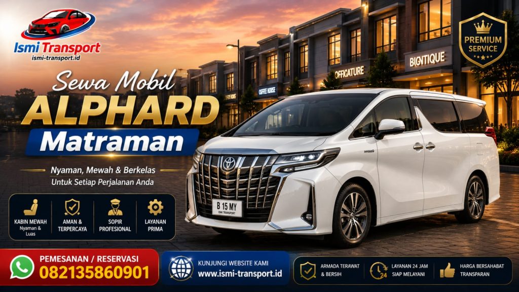 sewa mobil alphard matraman - ismitransport