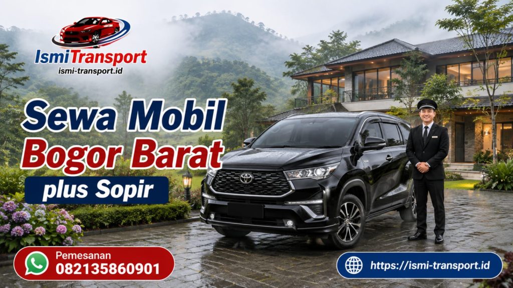 sewa mobil bogor barat plus sopir - ismitransport
