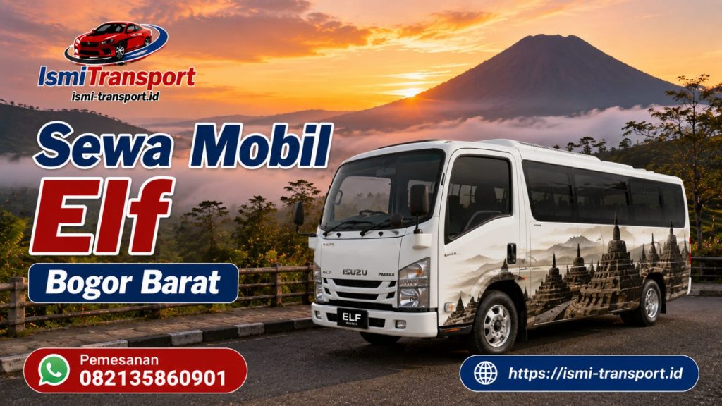 sewa mobil elf bogor barat - ismitransport